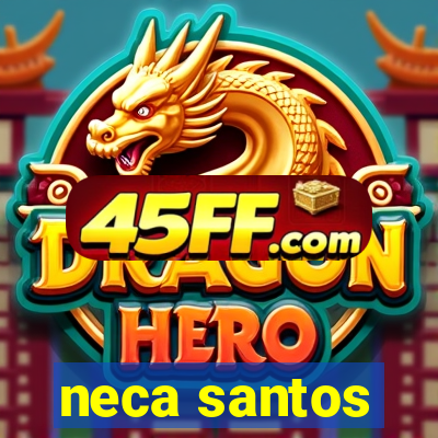 neca santos